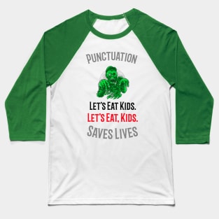 Lets Eat Kids Punctuation Zombie Baseball T-Shirt